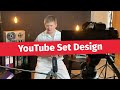 How I Design Sets for YouTube