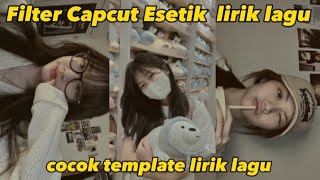 filter capcut lirik lagu || filter estetik capcut untuk lirik #fypシ゚viral #filtercapcutliriklagu