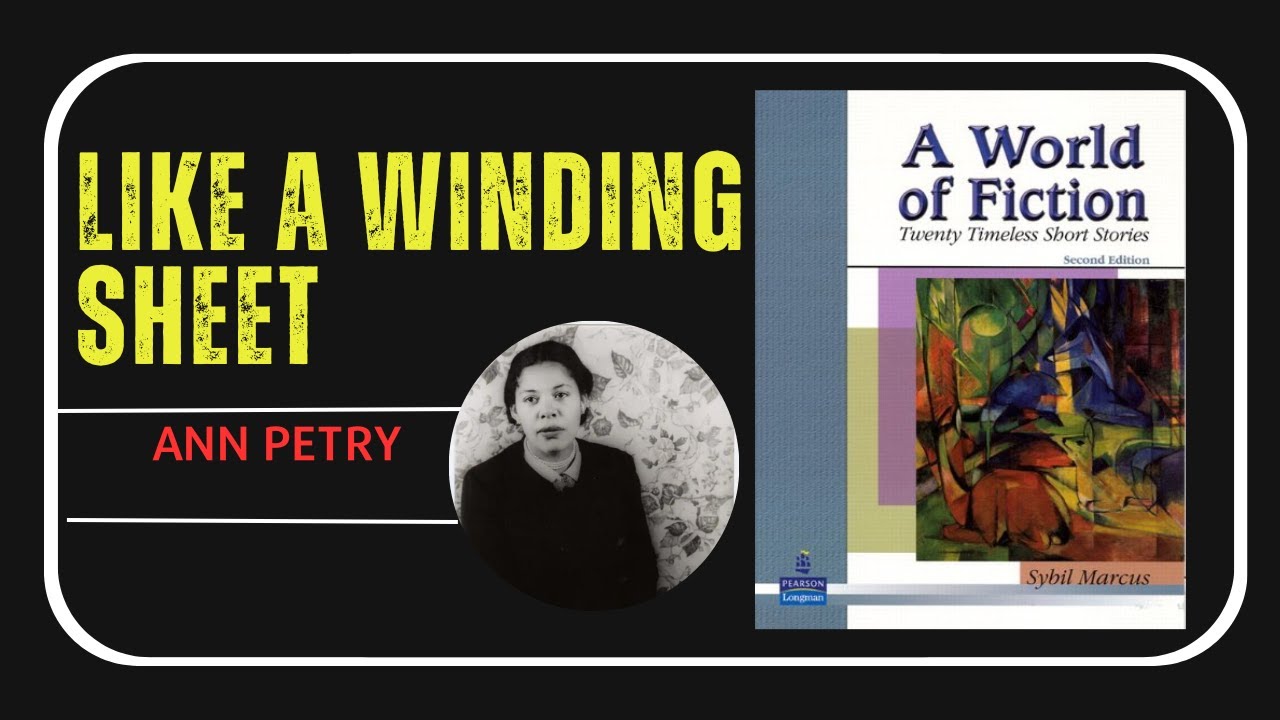 BA Second Year “Like A Winding Sheet” by Ann Petry