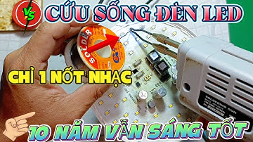 Cách Sửa Bóng Đèn Led Rạng Đông Bền Như Mới 10 Năm Nữa Vẫn Chạy Tốt