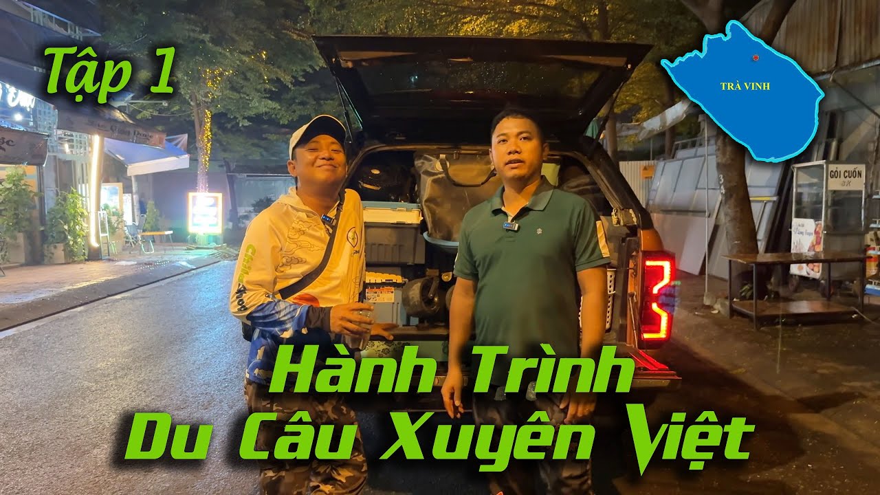 DU CÂU XUYÊN VIỆT CÙNG THẦN MƯA - TẬP 1