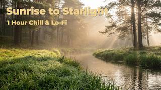 Sunrise to Starlight: A Chill & Lo-Fi Journey 🌿 (1 Hour Relaxing Music)