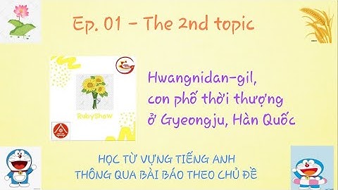 RubyShow-The 1st episode-The 2nd topic-Hwangnidan-gil, con phố thời thượng ở Gyeongju, Hàn Quốc
