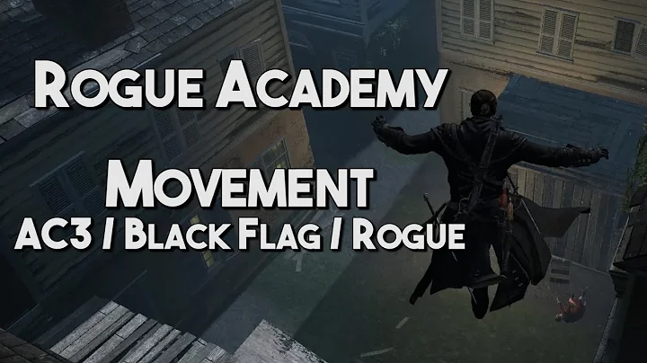 [Rogue Academy] Movement | AC3, Black Flag, Rogue