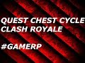 QUEST chest cycle!!!!! #Clash Royale
