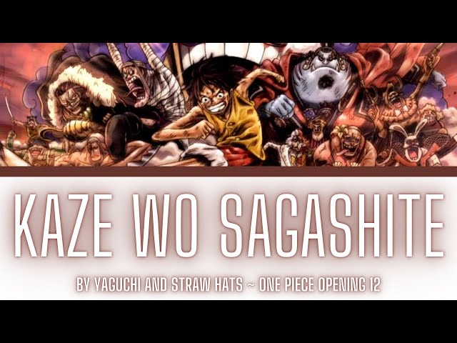 One Piece Opening 12 Lyrics Kanji/Romaji/EN/ID [Yaguchi  ~ Kaze Wo Sagashite][Full Song] class=