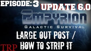 Empyrion - Galactic Survival Update 6.0 - EP3 - Large Out Post / How To Strip It For Components Empyrion - Galactic Survival Update 6.0 - EP3 - Large Out Post / How To Strip It For Components