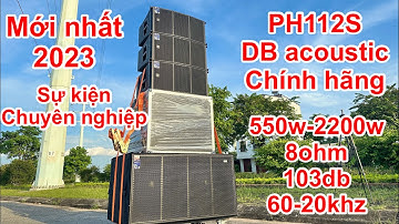 Loa line array chuyên nghiệp mới nhất từ DB acoustic , PH112S phân phối độc quyền bởi DVH audio