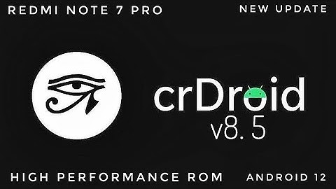 Cr Droid 8.5 Android 12 Redmi Note 7 Pro High Performance Gaming Rom 🎮