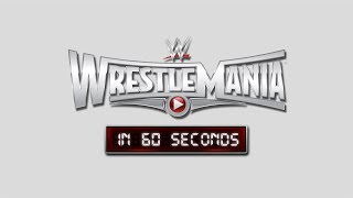 WrestleMania in 60 seconds: WrestleMania 31