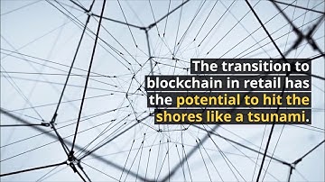 Blockchain set to disrupt retail businesses around the world