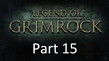 Legend Of Grimrock: Part 15 — Toxication!