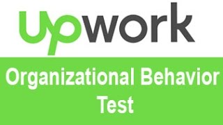 Upwork Organizational Behavior Test Answers -TOP 10% 20%