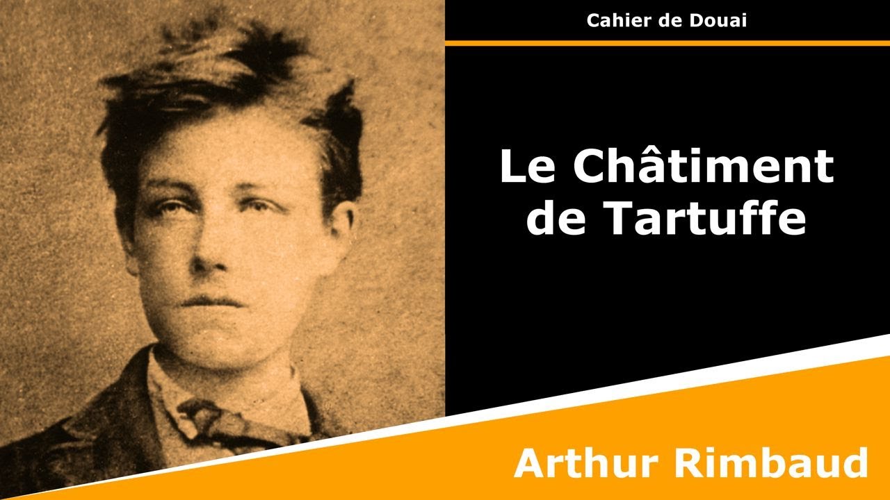 Le Châtiment de Tartuffe - Sonnet - Arthur Rimbaud - YouTube