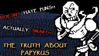 The Truth About Papyrus  A Character Analysis