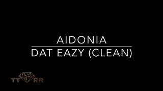 Aidonia - Dat Eazy (TTRR Clean Version)