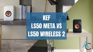 KEF LS50 Meta vs KEF LS50 Wireless 2. Which one sounds better?