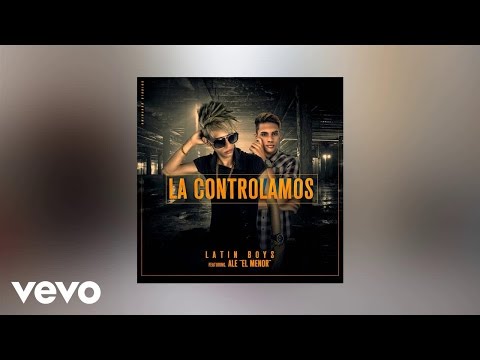 The Golden Boy - La Controlamos (Audio) (AUDIO) ft. El Ragazzo & Ale el Menor