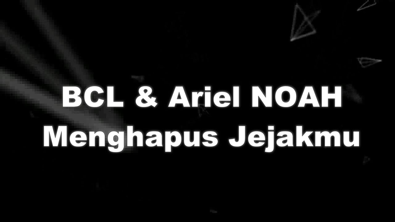 Bcl Ariel Noah Menghapus Jejakmu Karaoke Tanpa Vokal Youtube