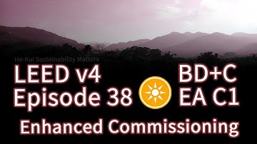 38 LEED EA C1 Enhanced Commissioning (BDC v4)