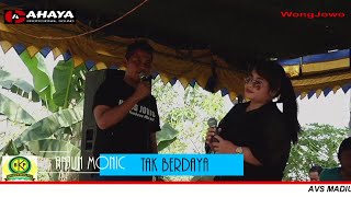 TAK BERDAYA  MONIC S ANJUN    WONG JOWO BANTARAN KANAL POYO  AVS