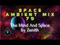 Space Ambient Mix 79 The Mind And Space By Zenith 