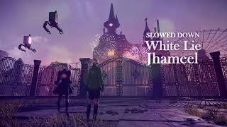 Jhameel - White Lie [slowed down]