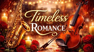 Timeless Romance – The Most Emotional Saxophone, Violin & Piano Instrumental Music