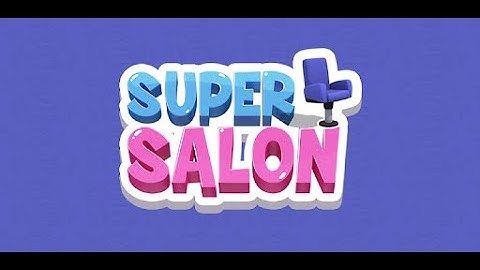 Super Salon Gameplay Walktrough/ Day 1-9