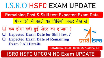 ISRO HSFC Remaining Post Expected Exam Date & Skill Test Date ||Full Analytics on HSFC New Exam Date