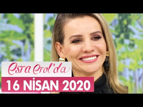 Esra Erol'da 16 Nisan 2020 - Tek Parça