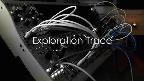 Exploration Trace | Feat. Mutable Instruments Marbles, Plaits, Rings, Clouds, Tides, PNW & 2HP Verb.