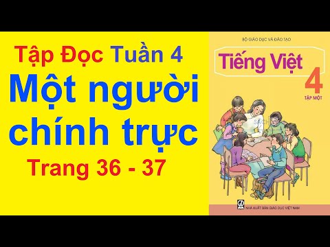 Video Tiếng Việt Lớp 4 Tuần 4 Tập Đọc - Một Người Chính Trực... - YouTube