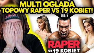 MULTI ogląda GOATS - TOPOWY RAPER VS 19 KOBIET!