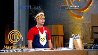 Masterchef Indonesia  Bukhori Perkenalkan Makanan Asal Papua  Audisi 2  Part 1