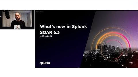 Tech Talk - What’s New With SOAR 6.3