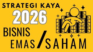 BISNIS, EMAS, SAHAM: 3 CARA EFEKTIF CEPAT KAYA AWAL TAHUN 2026