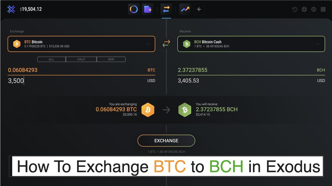 How To Exchange Bitcoin BTC to Bitcoin Cash BCH in Exodus Wallet