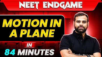 MOTION IN A PLANE in 84 Minutes || NEET 2024