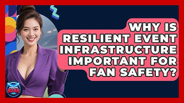 Why Is Resilient Event Infrastructure Important for Fan Safety? | Where the Fans Roar