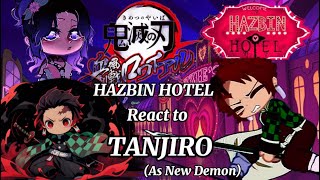 Hazbin Hotel react to Tanjiro Kamado As New Demon //Demon q//gacha Club //My AU☆