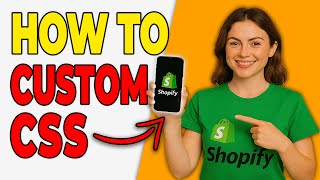 How To Add Custom CSS To Shopify (Easy Method)