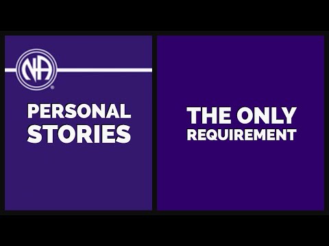 The Only Requirement | NA Basic Text Personal Stories