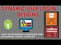 Dynamic Login Designs (Part 1) How to Reference User Name and Password Using Vlookup