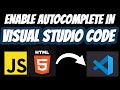 Enable autocomplete or intellisense for html and javascript in visual studio code | VS Code Emmet