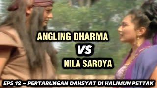 Aji Dasendria Dan Halimunan Angling Dharma Menghabisi Nila Saroya - Alur Film Angling Dharma Eps 12