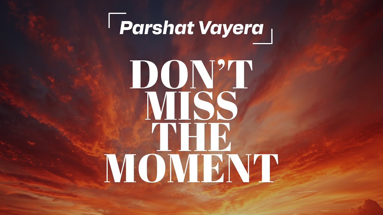 Don't Miss The Moment | Torah Portion Vayera | Pr. Mike Hernandez