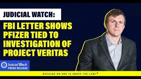 Pfizer Behind FBI investigation on Project Veritas, rail unions, J6 & more