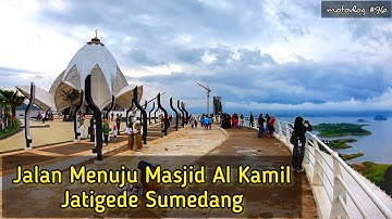 Jalan Menuju Masjid Al Kamil Jatigede Sumedang Jawa Barat