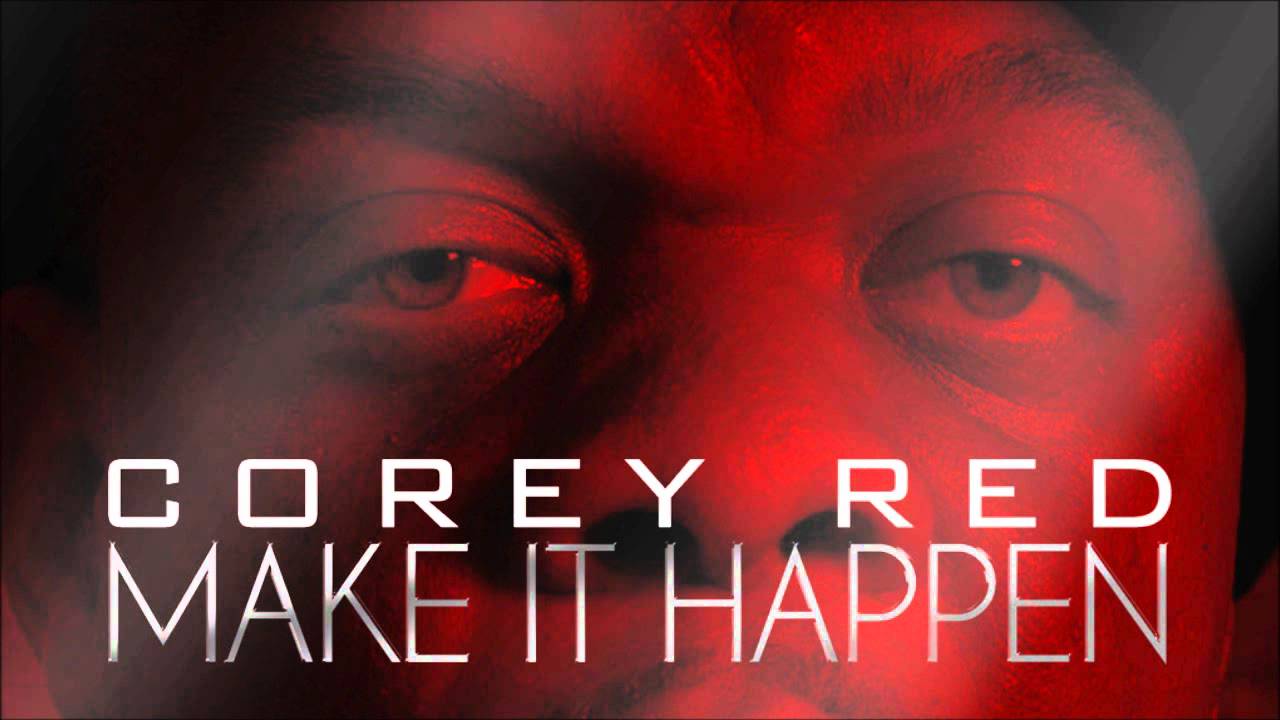 Corey Red - Make It Happen [feat. Marka]